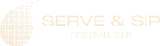 Serve & Sip Pickleball Club